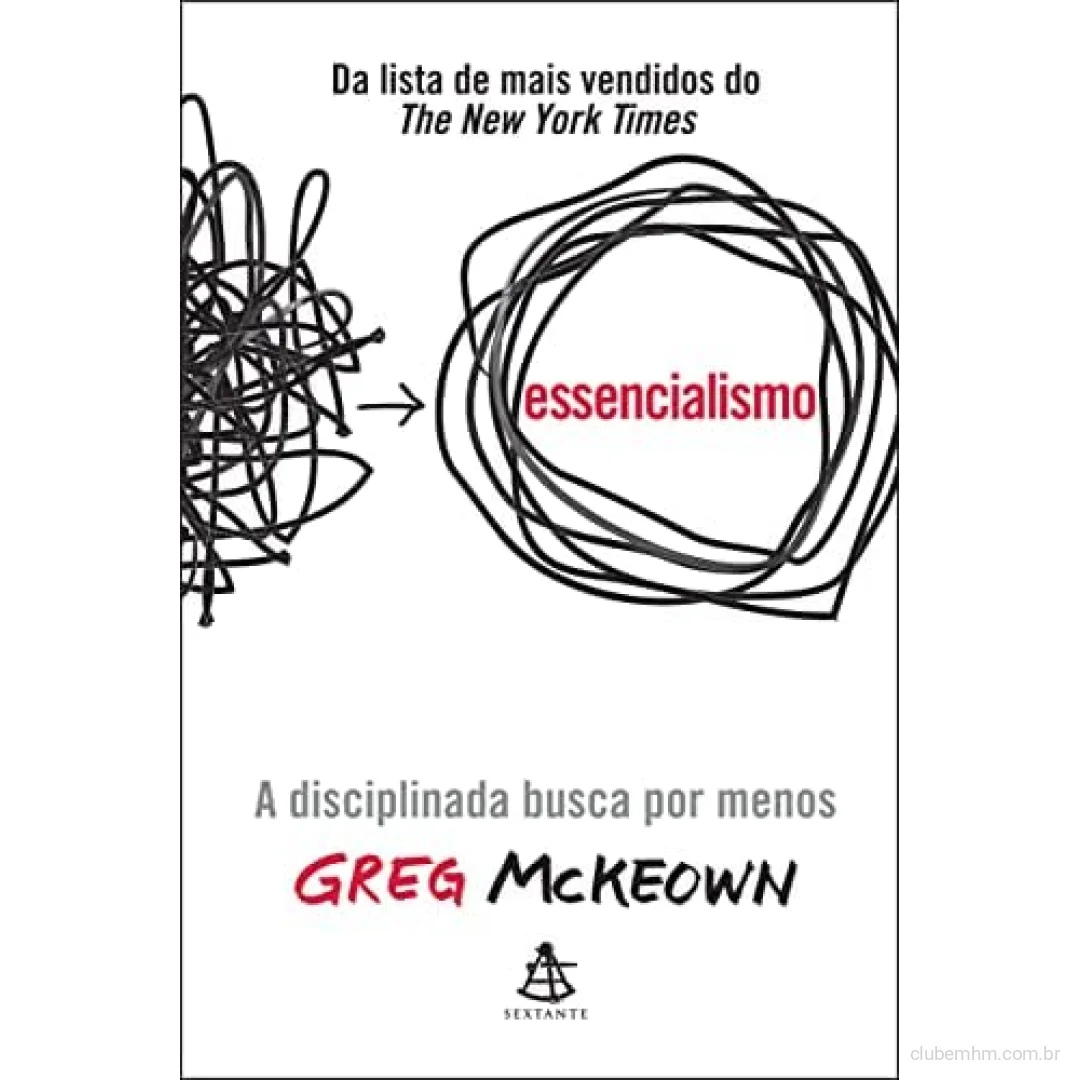 Essencialismo: A disciplinada busca por menos