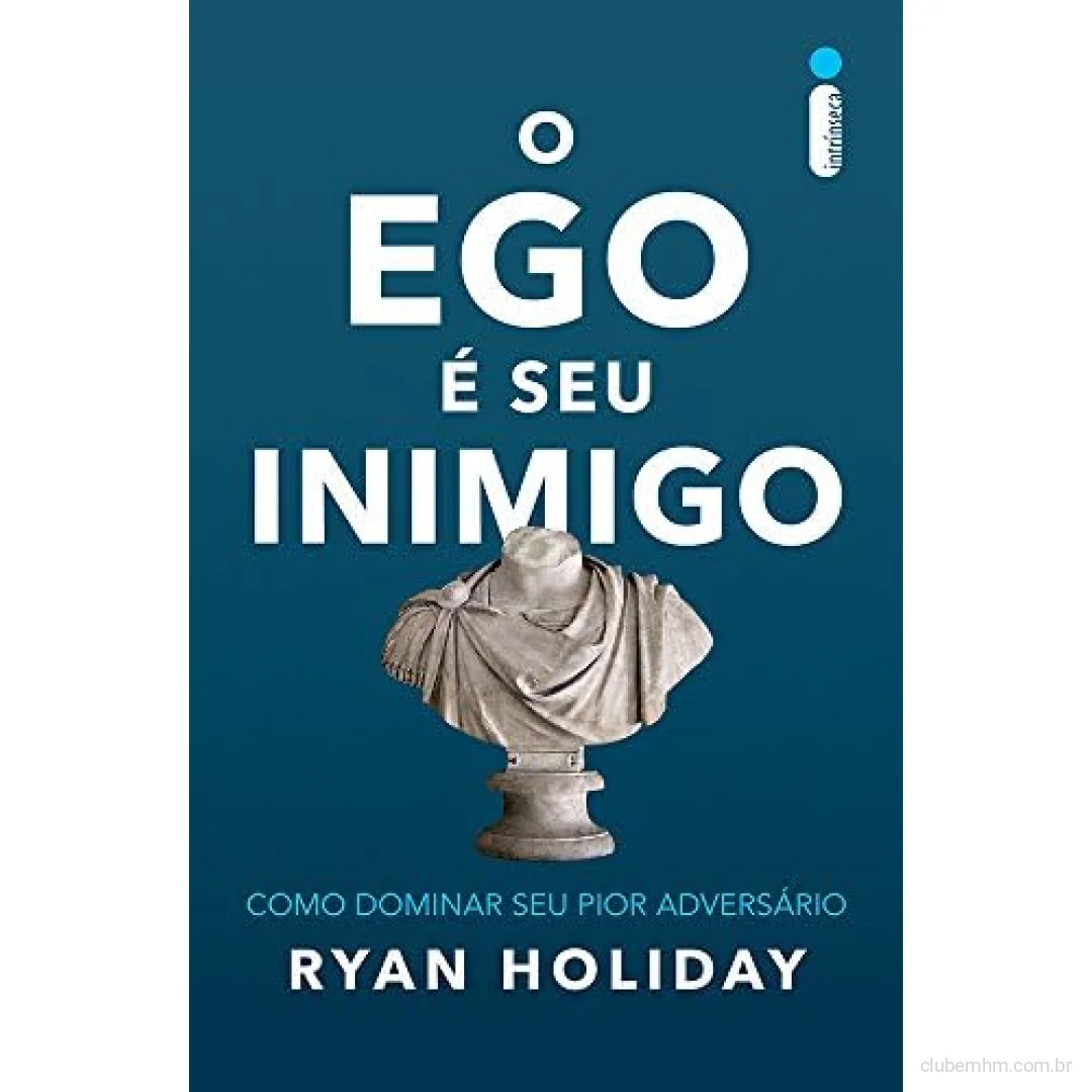 Livro O ego é seu inimigo: Como dominar seu pior adversário