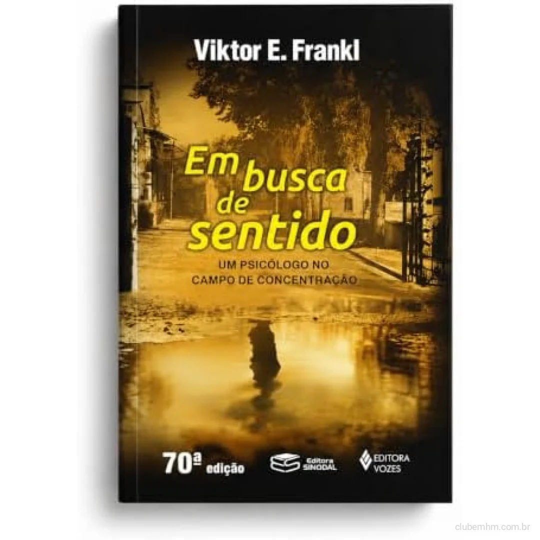 Livro Em Busca De Sentido: Um psicólogo no campo de concentração