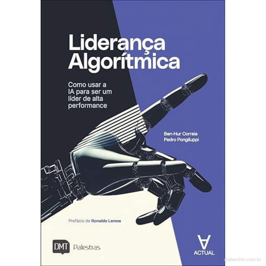 Livro Liderança algorítmica: como usar a IA para ser um líder de alta performance